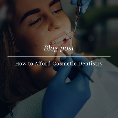 How to afford cosmetic dentistry