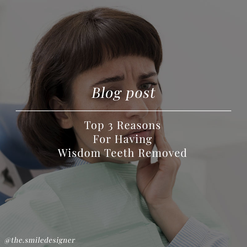 Top 3 Reasons For Having Wisdom Teeth Removed 