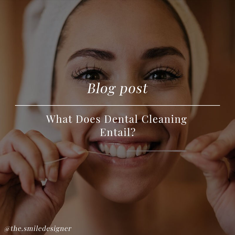 What Does Dental Cleaning Entail?